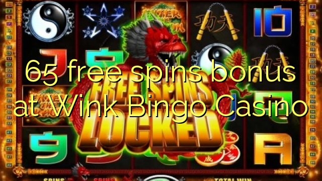 65 free spins bonus at Wink Bingo Casino