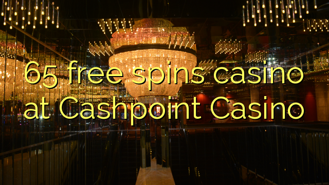 65 free spins casino at Cashpoint Casino