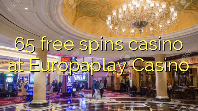 65 free spins casino at Europaplay Casino
