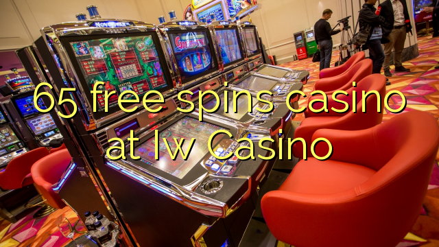 65 free spins casino at Iw  Casino