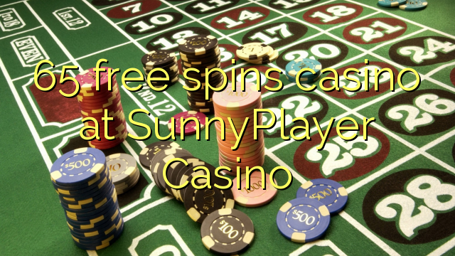 65 bébas spins kasino di SunnyPlayer Kasino