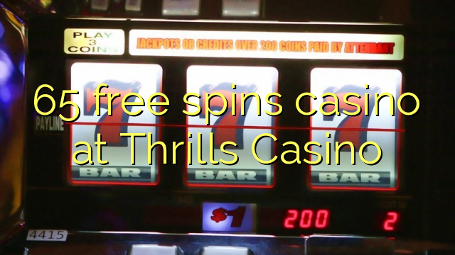 65 безплатни завъртания казино в Тръпката Казино
