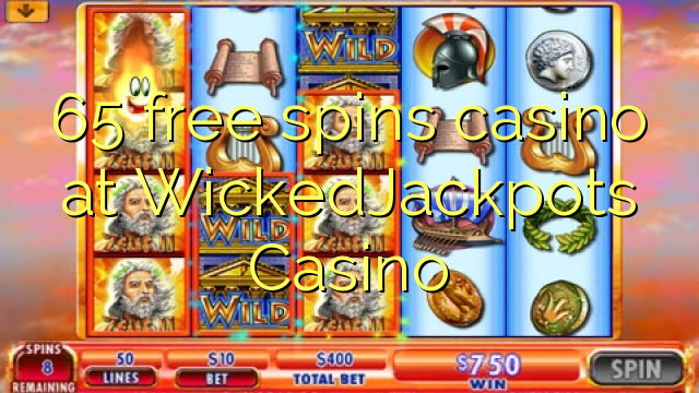 65 free spins casino at WickedJackpots Casino