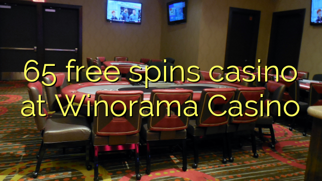 65 free spins casino tại Winorama Casino