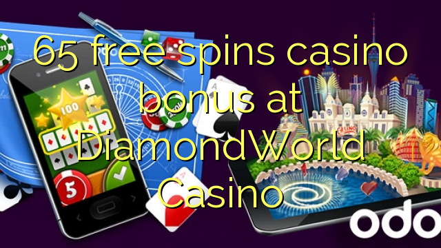 65 free spins casino bonus at DiamondWorld Casino