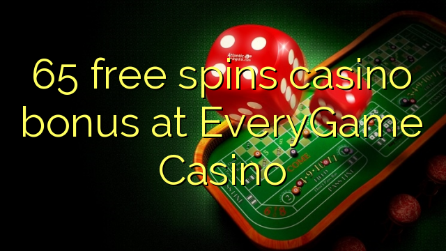 65 free spins casino bonus at EveryGame Casino