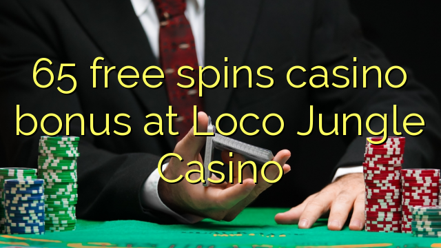 65 free spins casino bonus at Loco Jungle Casino