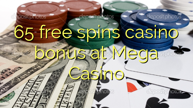 65 free spins casino bonus at Mega Casino