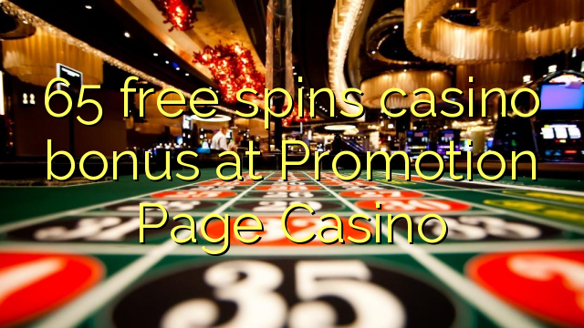 65 free spins casino bonus at Promotion Page Casino