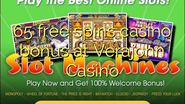 65 giros gratis bono de casino en casino Verajohn