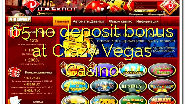 65 tidak memiliki bonus deposit di Crazy Vegas Casino