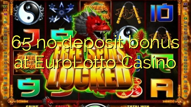 65 nema bonusa za polog u EuroLotto Casinou