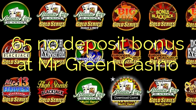 65 no deposit bonus at Mr Green Casino