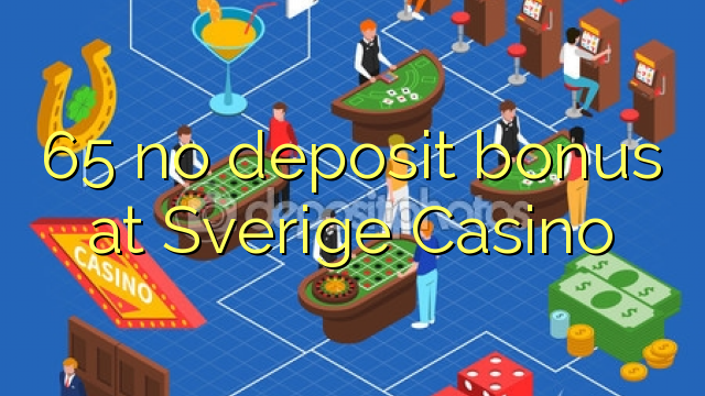 65 no deposit bonus at Sverige Casino