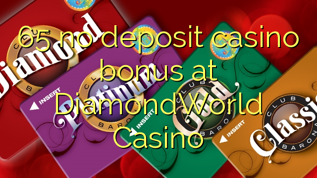 65 ohne Einzahlung Casino Bonus bei DiamondWorld Casino
