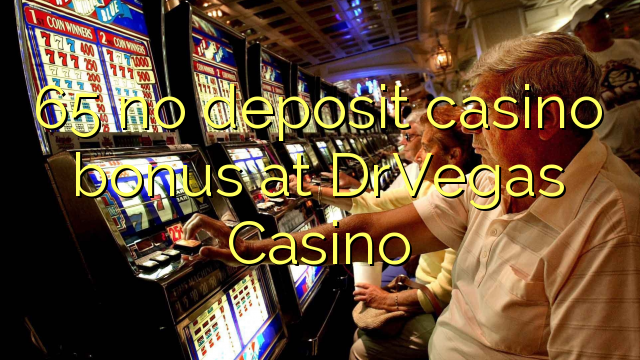 Ang 65 walay deposit casino bonus sa DrVegas Casino
