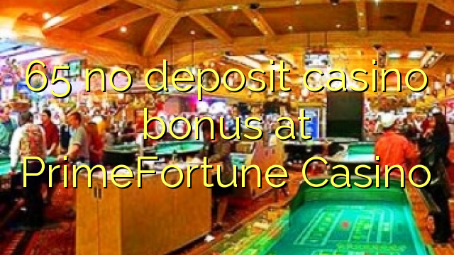 65 no deposit casino bonus at PrimeFortune Casino