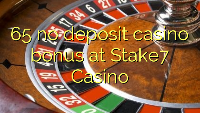65 nav noguldījums kazino bonuss Stake7 Casino