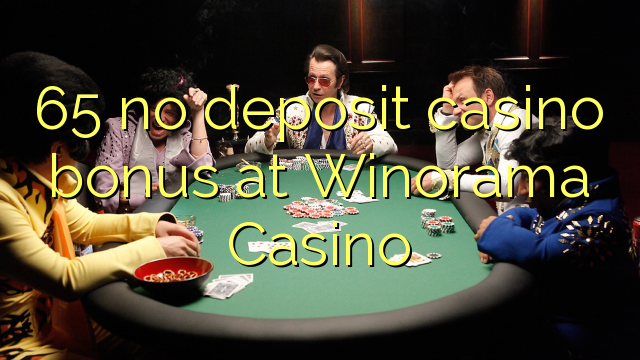 65 no deposit casino bonus at Winorama Casino