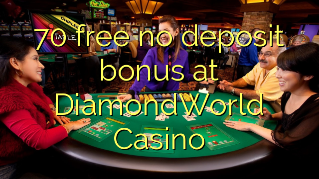 70 free no deposit bonus at DiamondWorld Casino