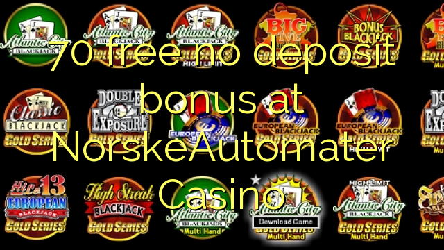 70 free no deposit bonus at NorskeAutomater Casino