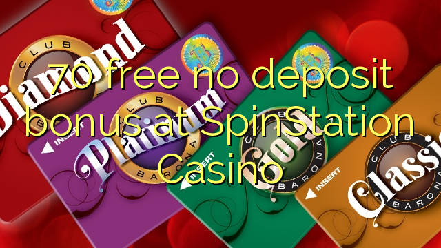 70 free no deposit bonus at SpinStation Casino