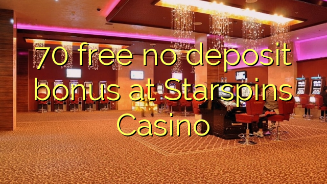 70 libre nga walay deposit bonus sa Starspins Casino