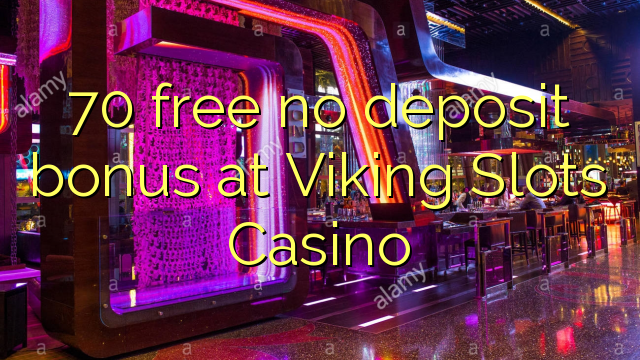 70 free no deposit bonus at Viking Slots Casino