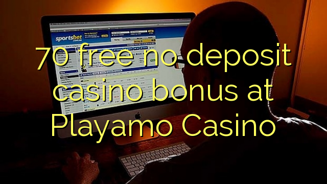 70 free no deposit casino bonus at Playamo Casino