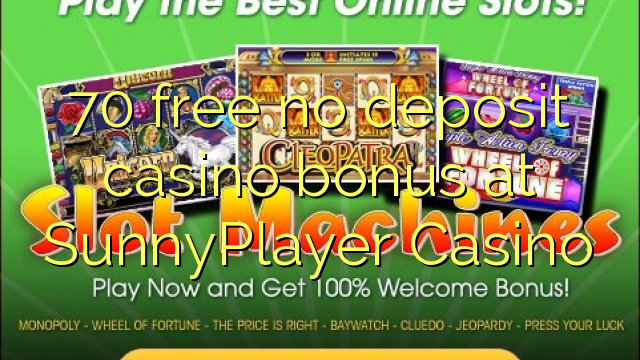 70 besplatno bez depozitnog casino bonusa u SunnyPlayer Casino-u