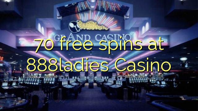 70 free spins at 888ladies Casino