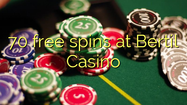 70 free spins at Bertil Casino