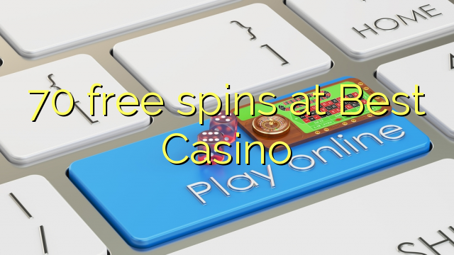 70 free spins at Best Casino