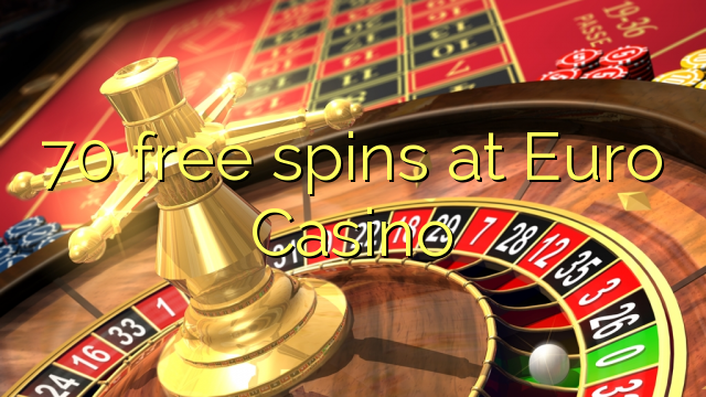 70 free spins at Euro Casino