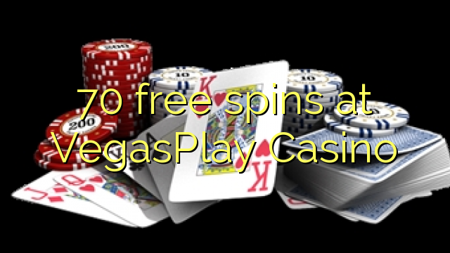 70 ຟລີສະປິນທີ່ VegasPlay Casino