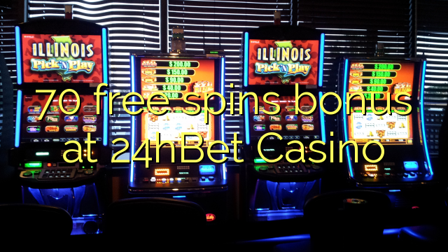 70 free spins bonus at 24hBet Casino