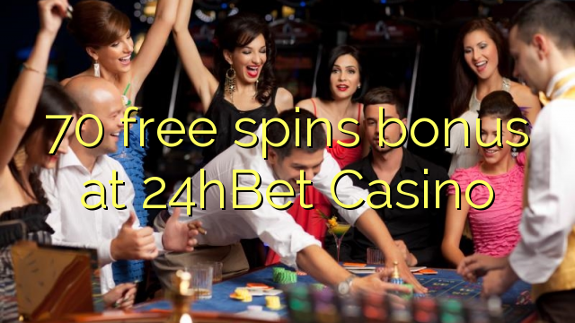 70 free spins bonus at 24hBet Casino