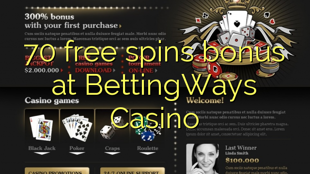 70 free spins bonus at BettingWays Casino