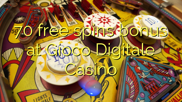 70 free spins bonus at Gioco Digitale Casino