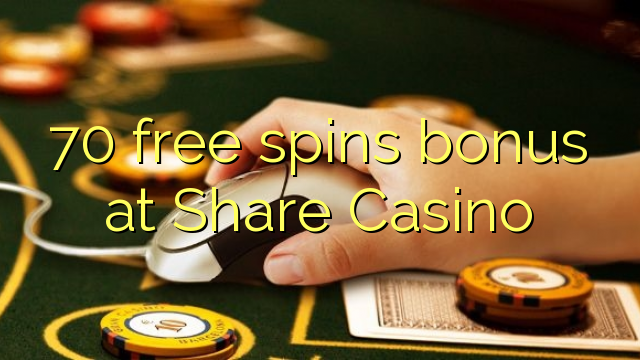 70 free spins bonus at Share Casino