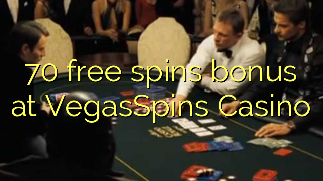 70 free spins bonus at VegasSpins Casino