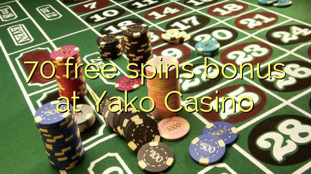 70 gratis spins bonus bij Yako Casino
