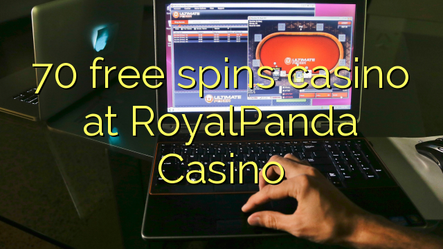 70 free spins casino at RoyalPanda Casino