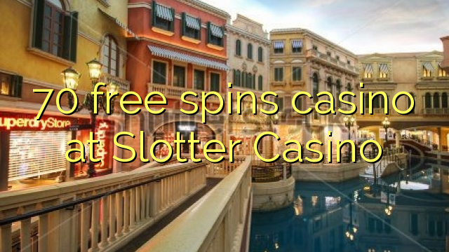 70 free spins casino at Slotter Casino