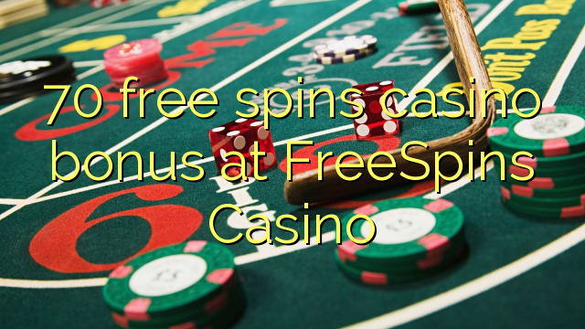 70 free spins casino bonus at FreeSpins Casino