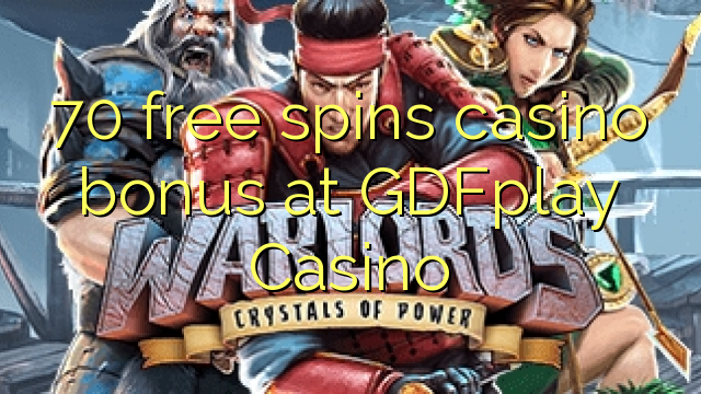 70 free spins casino bonus at GDFplay Casino