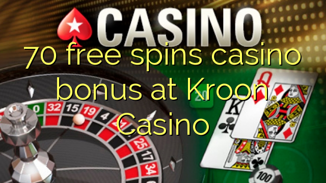 70 libera turnadas kazino bonus ĉe Kroon Kazino