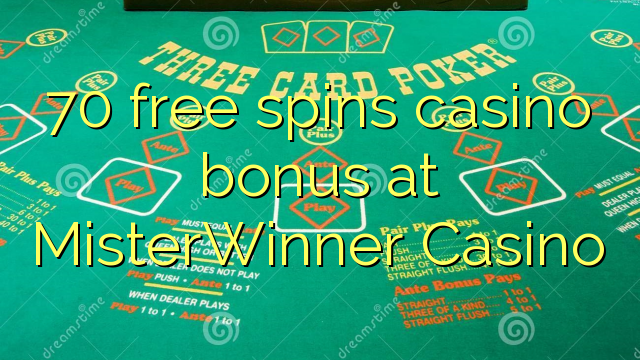 70 free spins casino bonus at MisterWinner Casino