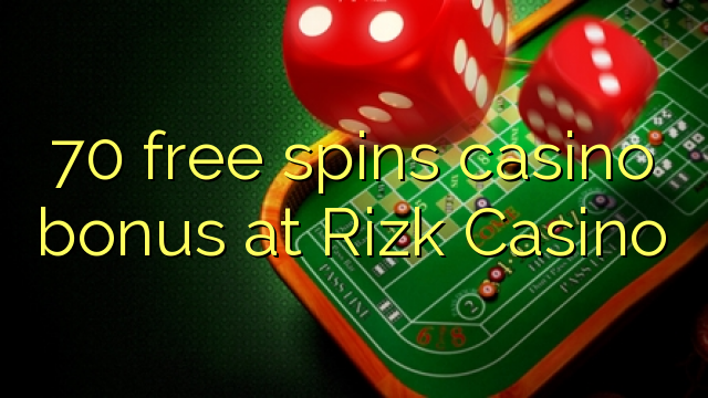 70 free spins casino bonus at Rizk Casino