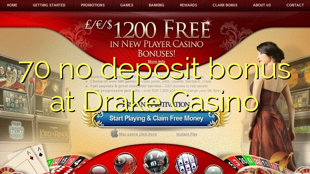 70 no deposit bonus at Drake Casino